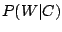 $P(W \vert C)$% WIDTH=62 HEIGHT=32 