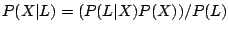 $P(X \vert L) = (P(L \vert X) P(X)) / P(L)$% WIDTH=228 HEIGHT=32 