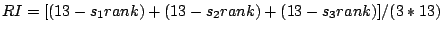 $RI = [(13 - s_1 rank) + (13 - s_2 rank) + (13 - s_3
rank)] / (3 * 13)$% WIDTH=442 HEIGHT=32 